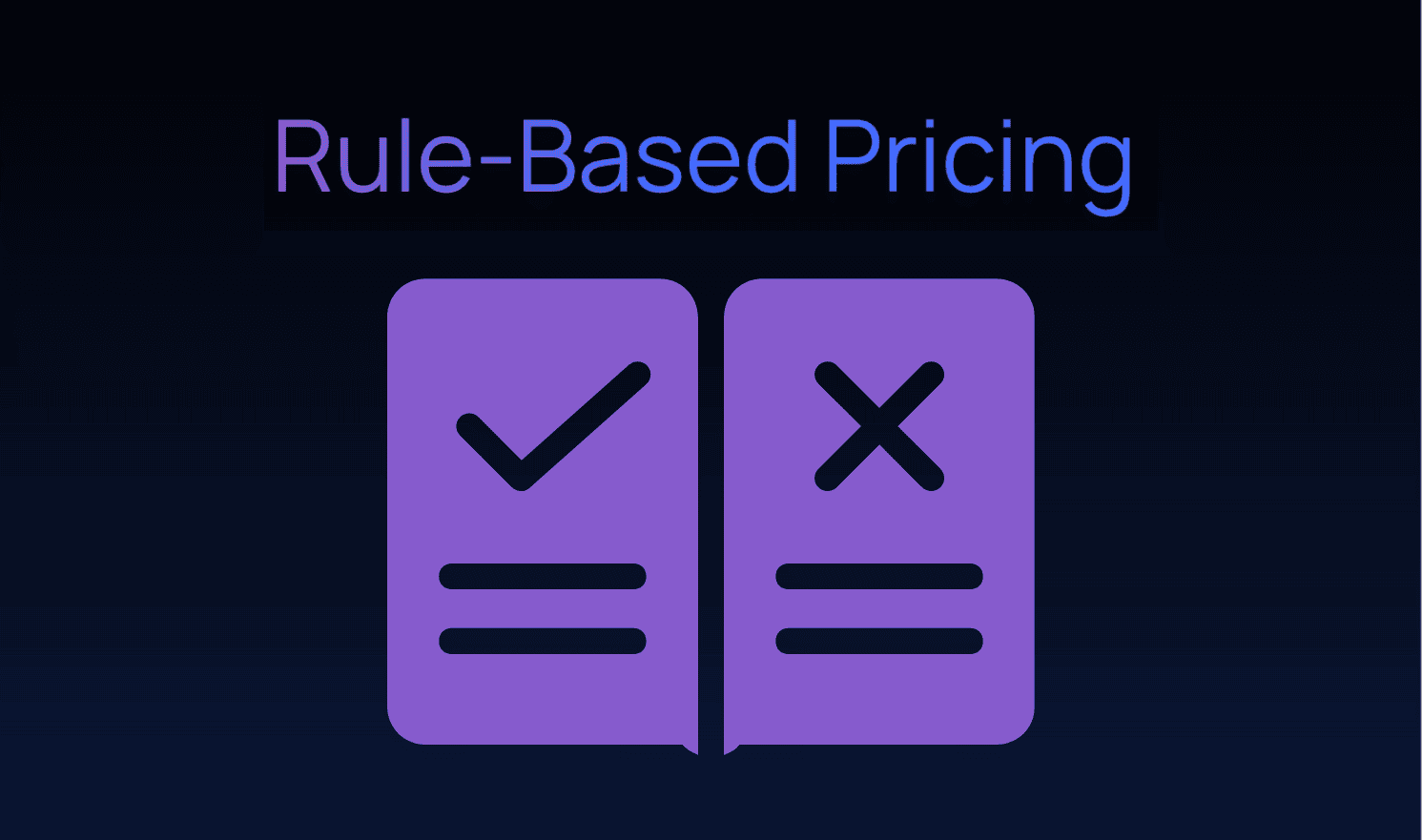 Rule-Based Pricing graphic with checkmark and 'X' icons.