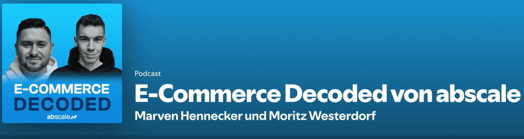 E-Commerce Decoded podcast featuring Marven Hennecker and Moritz Westerdorf.