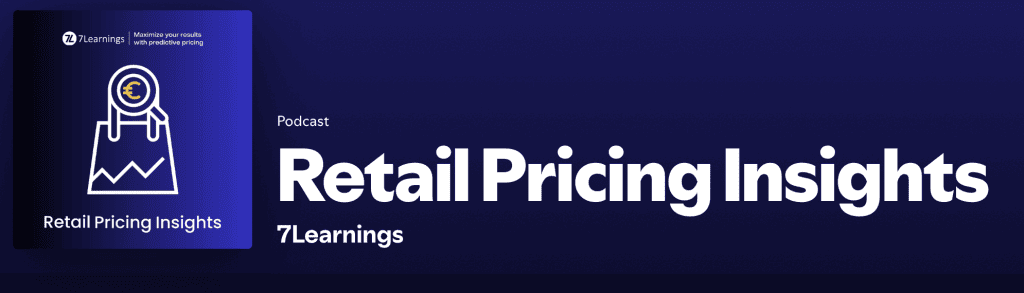 Retail Pricing Insights podcast banner by 7Learnings.