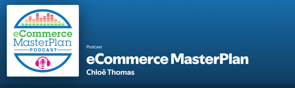 eCommerce MasterPlan Podcast banner featuring host Chloë Thomas.