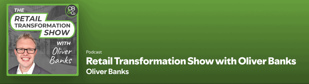 Retail Transformation Show with Oliver Banks podcast banner.