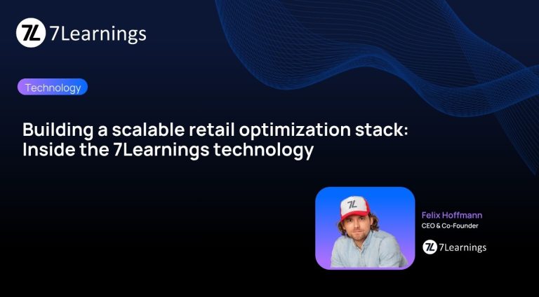 Feature image for "Building a scalable retail optimization stack: Inside the 7Learnings technology" by Felix Hoffmann