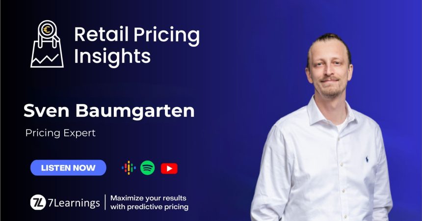 Retail Pricing Insights podcast featuring pricing expert Sven Baumgarten.